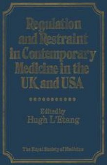 Regulation and Restraint in Contemporary Medicine in the UK and USA