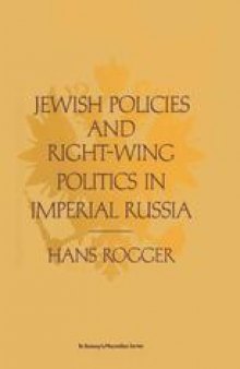 Jewish Policies and Right-Wing Politics in Imperial Russia