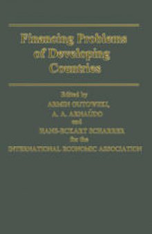 Financing Problems of Developing Countries: Proceedings of a Conference held by the International Economic Association in Buenos Aires, Argentina
