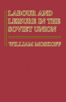 Labour and Leisure in the Soviet Union: The Conflict between Public and Private Decision-Making in a Planned Economy