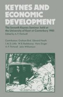 Keynes and Economic Development: The Seventh Keynes Seminar held at the University of Kent at Canterbury, 1985
