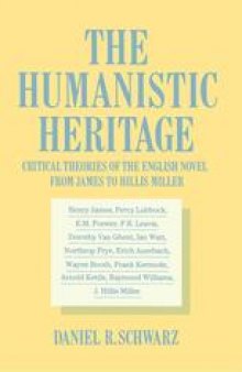 The Humanistic Heritage: Critical Theories of the English Novel from James to Hillis Miller