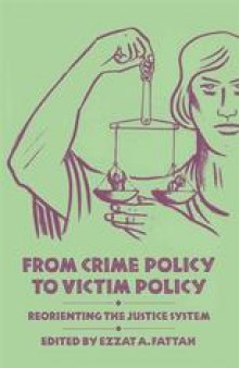 From Crime Policy to Victim Policy: Reorienting the Justice System