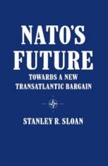 NATO’s Future: Towards a New Transatlantic Bargain