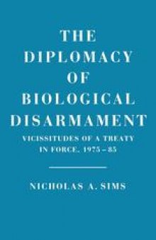 The Diplomacy of Biological Disarmament: Vicissitudes of a Treaty in Force, 1975–85