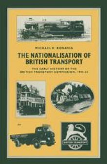 The Nationalisation of British Transport: The Early History of the British Transport Commission, 1948–53