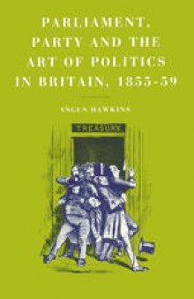 Parliament, Party and the Art of Politics in Britain, 1855–59