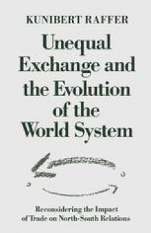 Unequal Exchange and the Evolution of the World System: Reconsidering the Impact of Trade on North-South Relations