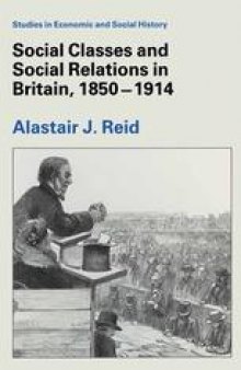 Social Classes and Social Relations in Britain, 1850–1914