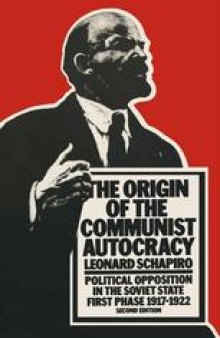 The Origin of the Communist Autocracy: Political Opposition in the Soviet State First Phase · 1917–1922