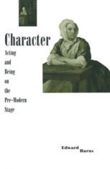 Character: Acting and Being on the Pre-Modern Stage