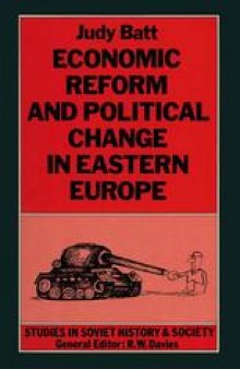 Economic Reform and Political Change in Eastern Europe: A Comparison of the Czechoslovak and Hungarian Experiences