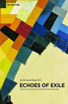 Echoes of Exile: Moscow Archives and the Arts in Paris 1933-1945