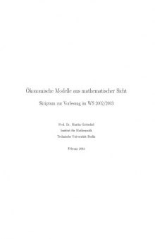 Ökonomische Modelle aus mathematischer Sicht: Skriptum zur Vorlesung im WS 2002/2003