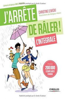 J'arrête de râler ! L'intégrale