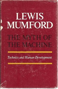 The Myth of the Machine: Technics and Human Development