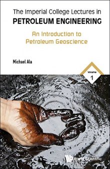 The Imperial College Lectures in Petroleum Engineering: An Introduction to Petroleum Geoscience