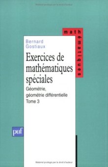 Exercices de mathématiques spéciales, tome 3 : Géométrie, géométrie différentielle