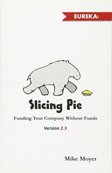 Slicing Pie: Funding Your Company Without Funds