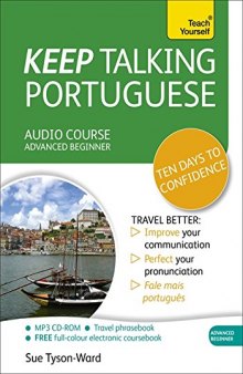 Keep Talking Portuguese Audio Course - Ten Days to Confidence: Advanced beginner’s guide to speaking and understanding with confidence