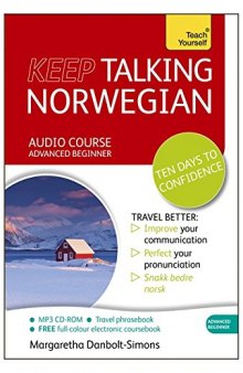 Keep Talking Norwegian Audio Course - Ten Days to Confidence: Advanced beginner’s guide to speaking and understanding with confidence