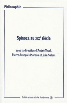 SPINOZA AU XIXe SIÈCLE. Actes des journées d’études organisées à la Sorbonne (9 et 16 mars, 23 et 30 novembre 1997)