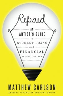 Repaid: An Artist's Guide to Student Loans and Financial Self-Advocacy