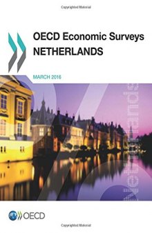 OECD Economic Surveys: Netherlands 2016: Edition 2016
