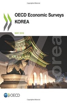 OECD Economic Surveys: Korea 2016: Edition 2016