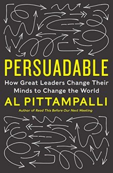 Persuadable: How Great Leaders Change Their Minds to Change the World