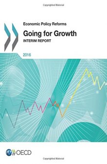 Economic Policy Reforms 2016:  Going for Growth Interim Report: Edition 2016