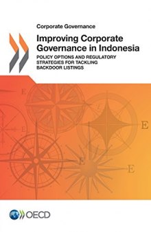 Corporate Governance Improving Corporate Governance in Indonesia: Policy Options and Regulatory Strategies for Tackling Backdoor Listings