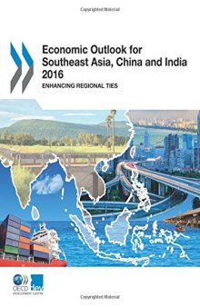 Economic Outlook for Southeast Asia, China and India 2016: Enhancing Regional Ties: Edition 2016