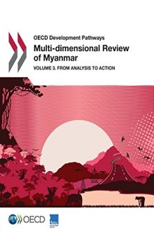OECD Development Pathways Multi-dimensional Review of Myanmar:  Volume 3. From Analysis to Action