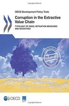 OECD Development Policy Tools Corruption in the Extractive Value Chain:  Typology of Risks, Mitigation Measures and Incentives