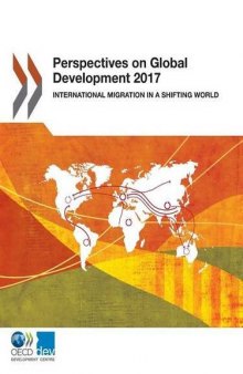 Perspectives on Global Development 2017:  International Migration in a Shifting World: Edition 2017 (Volume 2017)