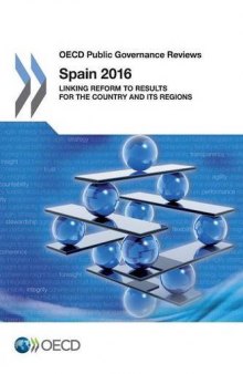 OECD Public Governance Reviews OECD Public Governance Reviews: Spain 2016:  Linking Reform to Results for the Country and its Regions