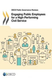 Oecd Public Governance Reviews Engaging Public Employees for a High-Performing Civil Service: Edition 2016 (Volume 2016)