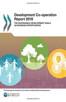 Development Co-operation Report 2016:  The Sustainable Development Goals as Business Opportunities: Edition 2016 (Volume 2016)