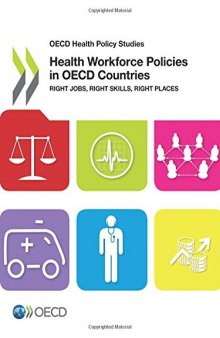 OECD Health Policy Studies Health Workforce Policies in OECD Countries:  Right Jobs, Right Skills, Right Places