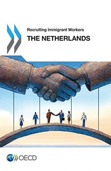Recruiting Immigrant Workers: The Netherlands 2016: Edition 2016