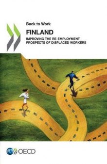 Back to Work Back to Work: Finland:  Improving the Re-employment Prospects of Displaced Workers
