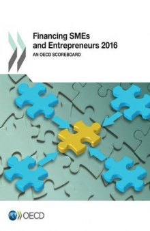 Financing SMEs and Entrepreneurs 2016:  An OECD Scoreboard: Edition 2016 (Volume 2016)
