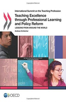 International Summit on the Teaching Profession Teaching Excellence through Professional Learning and Policy Reform:  Lessons from around the World