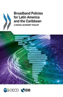 Broadband Policies for Latin America and the Caribbean: A Digital Economy Toolkit