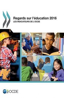 Regards sur l’éducation 2016: Les indicateurs de l’OCDE (French Edition)