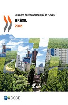 Examens environnementaux de l’OCDE: Brésil 2015 (French Edition)