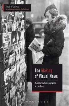 The Making of Visual News: A History of Photography in the Press
