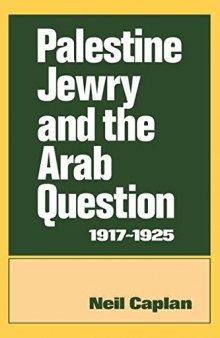 Palestine Jewry and the Arab Question, 1917-1925