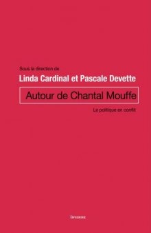 Autour de Chantal Mouffe - La politique en conflit